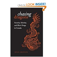 Chasing Dragons: Security, Identity, and Illicit Drugs in Canada