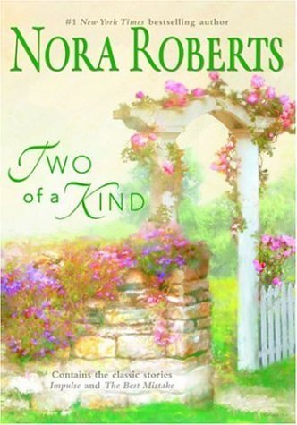 Two Of A Kind: Impulse/The Best Mistake (Mira Hardbacks) by Roberts, Nora(May 1, 2005) Hardcover