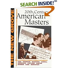 Twentieth-Century American Masters: Ives, Thomson, Sessions, Cowell, Gershwin, Copland, Carter, Barber, Cage, Bernstein (New Grove)