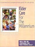 Elder Care for the Millennium