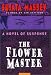 The Flower Master...
