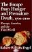 Books : The Escape from Hunger and Premature Death, 1700-2100: Europe, America, and the Third World (Cambridge Studies in Population, Economy and Society in Past Time)