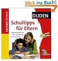 Duden Schultipps f�r Eltern: 4. bis 10. Klasse. Unterst�tzen Sie den Lernerfolg Ihres Kindes