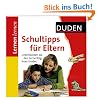 Duden Schultipps f�r Eltern: 4. bis 10. Klasse. Unterst�tzen Sie den Lernerfolg Ihres Kindes