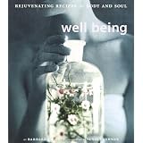 Well Being: Rejuvenating Recipes for the Body and Soul