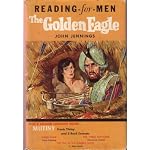 The Golden Eagle Plus Mutiny (Frank Tilsey) and 3 Book Excerpts: Oasis Nine (Victor Canning), The Three Edwards (Thomas Costain) and The Pig in the Barber Shop (H Allen Smith) (Reading - for - Men) book cover