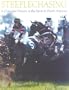 Steeplechasing: A Complete History of the Sport in North America