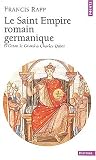Le Saint Empire romain germanique : D Otton le Grand à Charles Quint