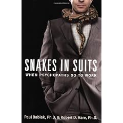 Snakes In Suits: When Psychopaths Go to Work
