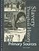 Books : Slavery Throughout History: Primary Sources Edition 1. (Slavery Through History Reference Library)