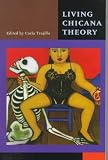 Living Chicana Theory (Series in Chicana/Latina Studies)