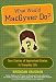 What Would MacGyver Do?: True Stories of Improvised Genius in Everyday Life