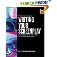 The Writer's Guide to Writing Your Screenplay: How to Write Great Screenplays for Movies and Television by Cynthia Whitcomb