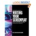 The Writer's Guide to Writing Your Screenplay: How to Write Great Screenplays for Movies and Television