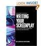 The Writer's Guide to Writing Your Screenplay: How to Write Great Screenplays for Movies and Television
