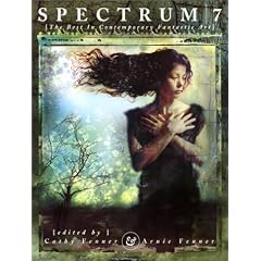 Spectrum: No. 7: The Best in Contemporary Fantastic Art: No. 7 (Spectrum: The Best in Contemporary Fantastic Art (Paperback))