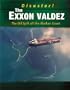 The Exxon Valdez: The Oil Spill off the Alaskan Coast (Disaster!)