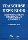 cover of Franchise Law Desk Book, 2nd Edition: Selected State Laws, Commentary and Case Annotations