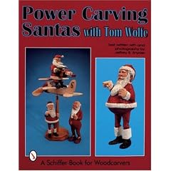 Power Carving Santas With Tom Wolfe (Schiffer Book for Woodcarvers)