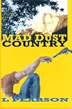 Mad Dust Country: The Memoir of a Forty-Niner