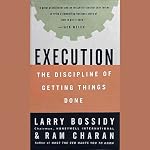 Execution: The Discipline of Getting Things Done | Larry Bossidy,Ram Charan