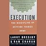 Execution: The Discipline of Getting Things Done