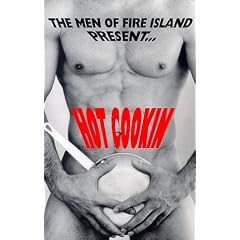 The Men of Fire Island present Hot Cookin