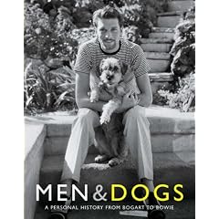 Men & Dogs: A Personal History from Bogart to Bowie