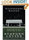 Unattended Sorrow: Recovering from Loss and Reviving the Heart