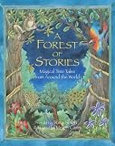 A Forest of Stories: Magical Tree Tales from Around the World