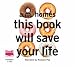 This Book Will Save Your LIfe ( Unabridged edition )