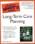 The Complete Idiot's Guide to Long-Term Care Planning
