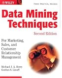 Data Mining Techniques: For Marketing, Sales, and Customer Relationship Management