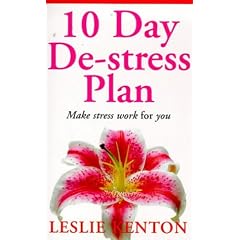 10 Day De-stress Plan: Make Stress Work for You (Leslie Kenton A Formats)