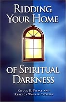 Ridding Your Home of Spiritual Darkness Ridding Your Home of Spiritual Darkness