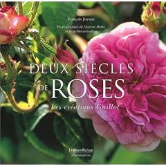 Deux si�cles de Roses. Les cr�ations Guillot