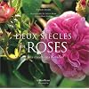 Deux si�cles de Roses. Les cr�ations Guillot