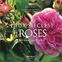 Deux si�cles de Roses. Les cr�ations Guillot