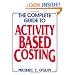The Complete Guide to Activity-Based Costing