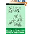 Diversity and Evolutionary Biology of Tropical Flowers (Cambridge Tropical Biology Series)