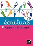Les cahiers d'écriture éd. 2011 - CP Cahier 1 : Apprentissage