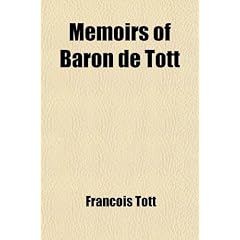 Memoirs of Baron De Tott (Volume 2); Containing the State of the Turkish Empire