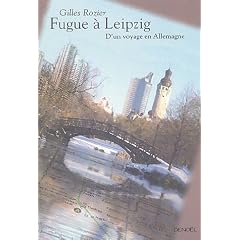 Fugue � Leipzig : D'un voyage en Allemagne