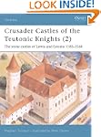 Crusader Castles of the Teutonic Knig...
