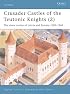Crusader Castles of the Teutonic Knights, Vol. 2: The Stone Castles of Latvia and Estonia, 1185-1560 (Fortress 19)