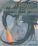 Drachen und Giganten: Inspirationen, Ans&auml;tze und Techniken zum Malen und Zeichnen von Fantasy-Welten