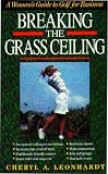 51BTAN9HPHL. SL160  Breaking the Grass Ceiling: A Womans Guide to Golf Business