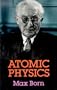 Atomic Physics: 8th Edition (Dover Books on Physics)