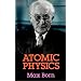 Atomic Physics: 8th Edition (Dover Books on Physics)
