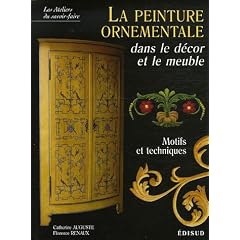 La peinture ornementale dans le d�cor et le meuble : Motifs et techniques